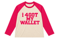 I 4GOT MY WALLET LONG-SLEEVE PINK