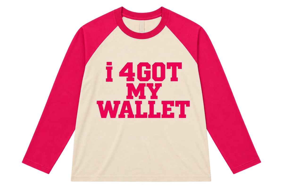 I 4GOT MY WALLET LONG-SLEEVE PINK